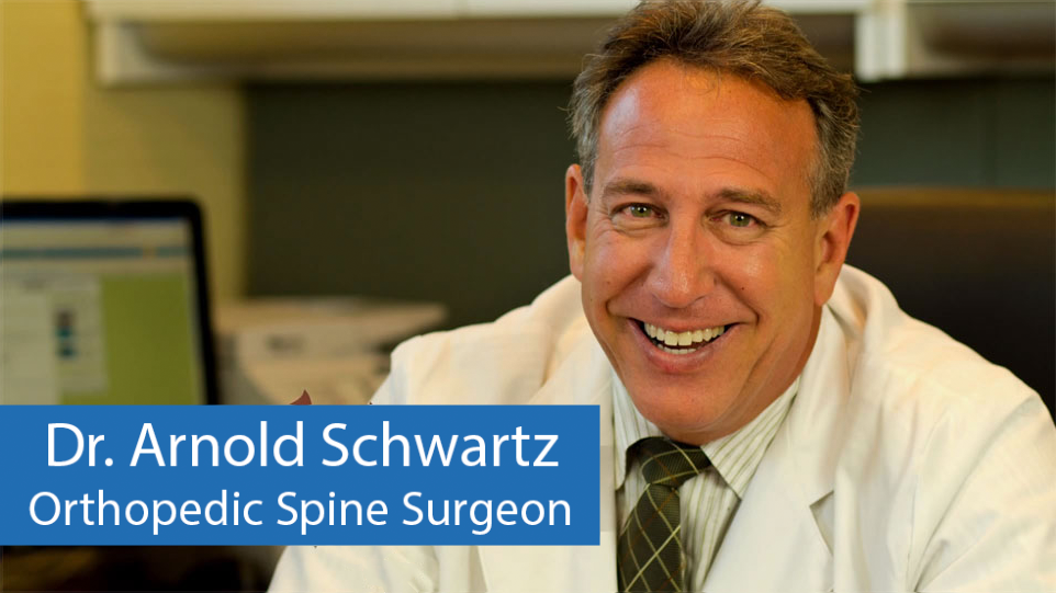 Dr. Arnold Schwartz, Orthopedic Spine Surgeon